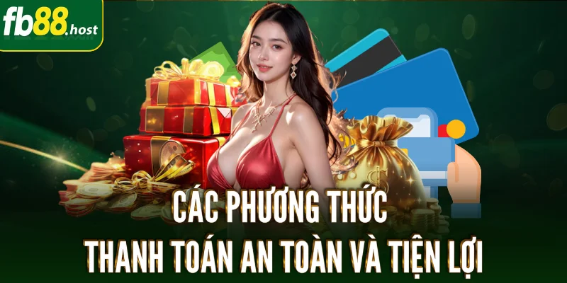 FB88 - Đăng Ký Ngay Nhận Ưu Đãi Khủng, Cá Cược Đỉnh Cao 4 FB88-cac-phuong-thuc-thanh-toan-an-toan-va-tien-loi-tai-fb88