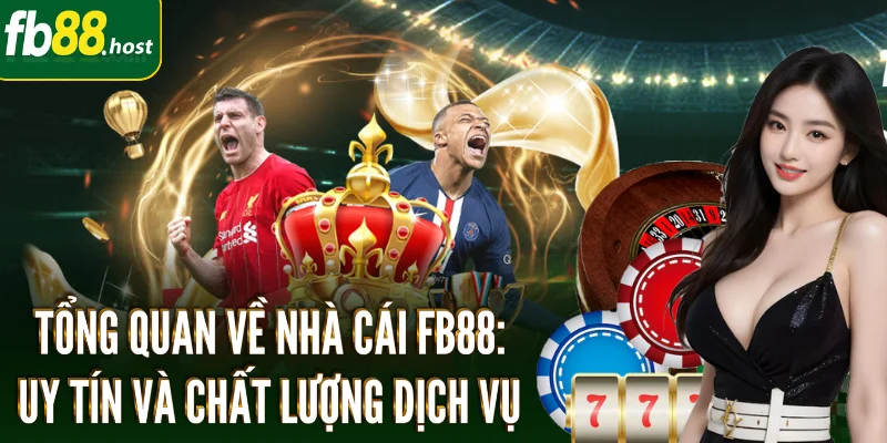 FB88 - Đăng Ký Ngay Nhận Ưu Đãi Khủng, Cá Cược Đỉnh Cao 1 FB88-tong-quan-ve-nha-cai-fb88-uy-tin-va-chat-luong-dich-vu